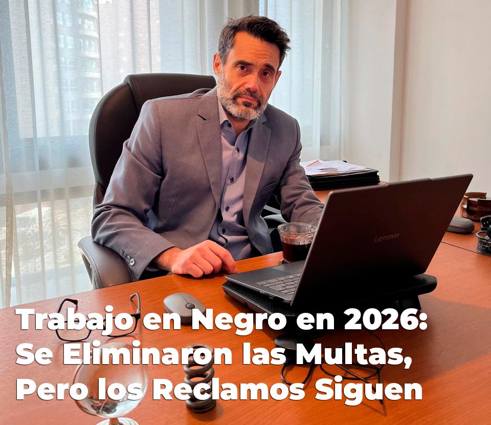 Trabajo en Negro en 2026: Se Eliminaron las Multas, Pero los Reclamos Laborales Siguen y Pueden Ser Mayores